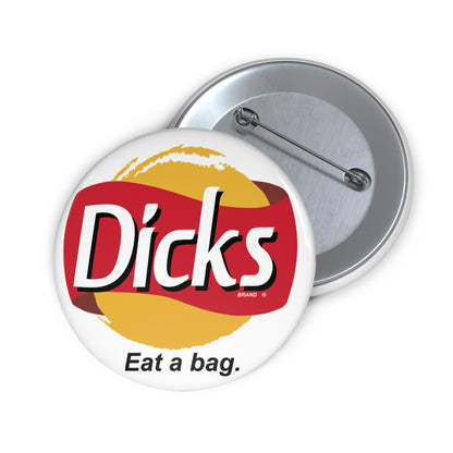 Dick's — Eat a Bag | Funny Parody Pin Button