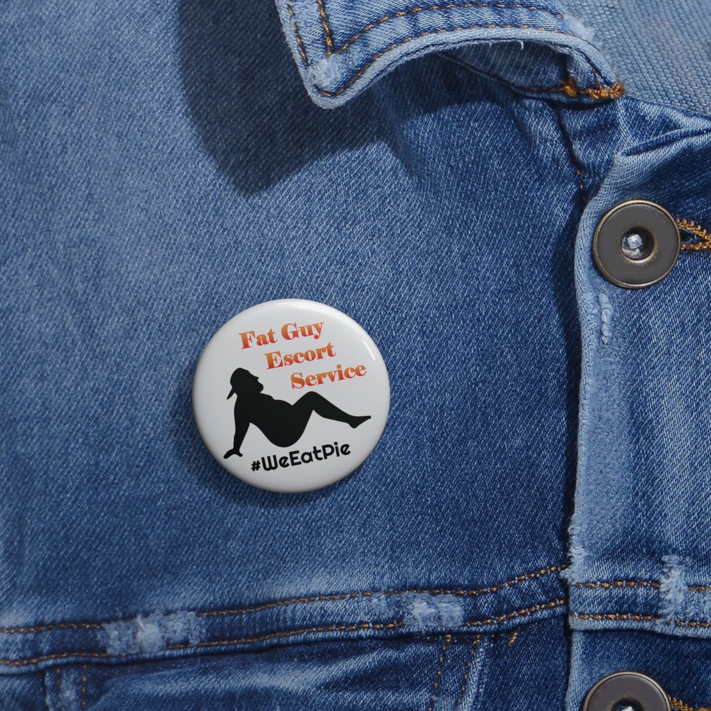 Fat Guy Escort Service | Funny Novelty Pin