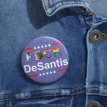 F*ck DeSantis | Political Pride Statement Pin