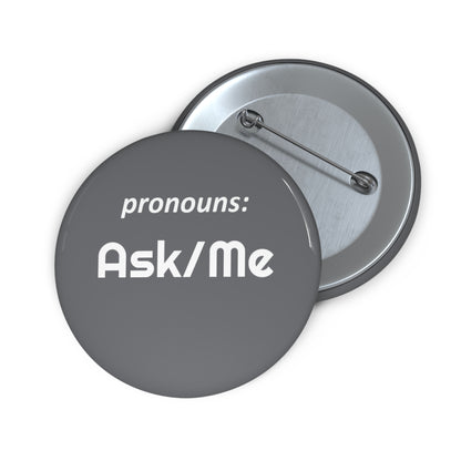 Ask Me | Pronoun Pin | Pride Button