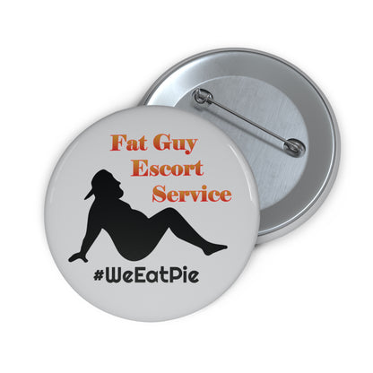 Fat Guy Escort Service | Funny Novelty Pin