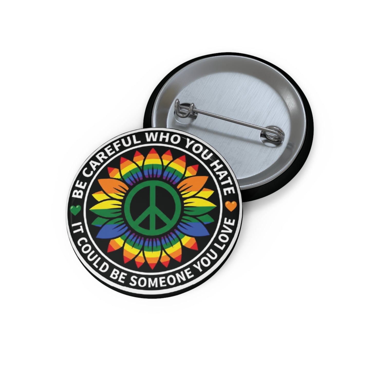 Be Careful Who You Hate | Rainbow Sunflower Peace Pin