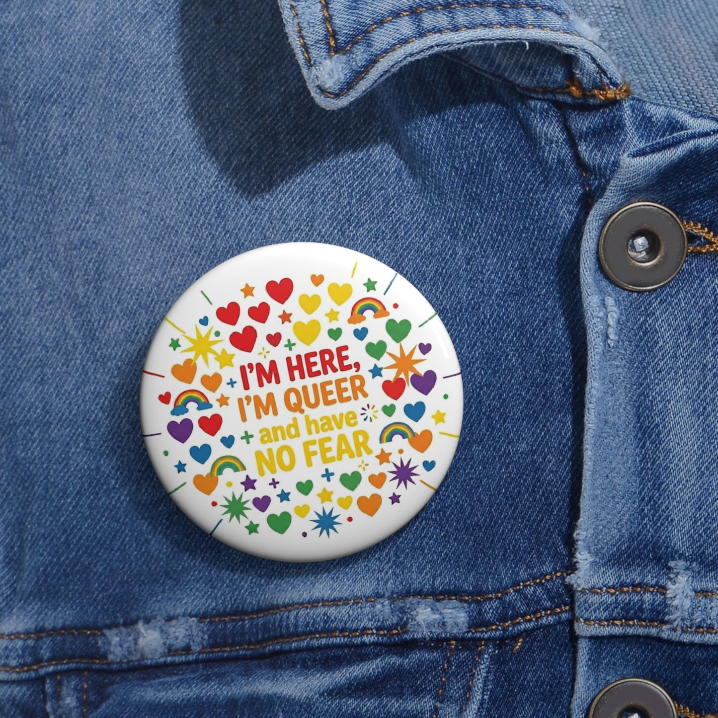 I'm Here, I'm Queer, and Have No Fear | Pride Button
