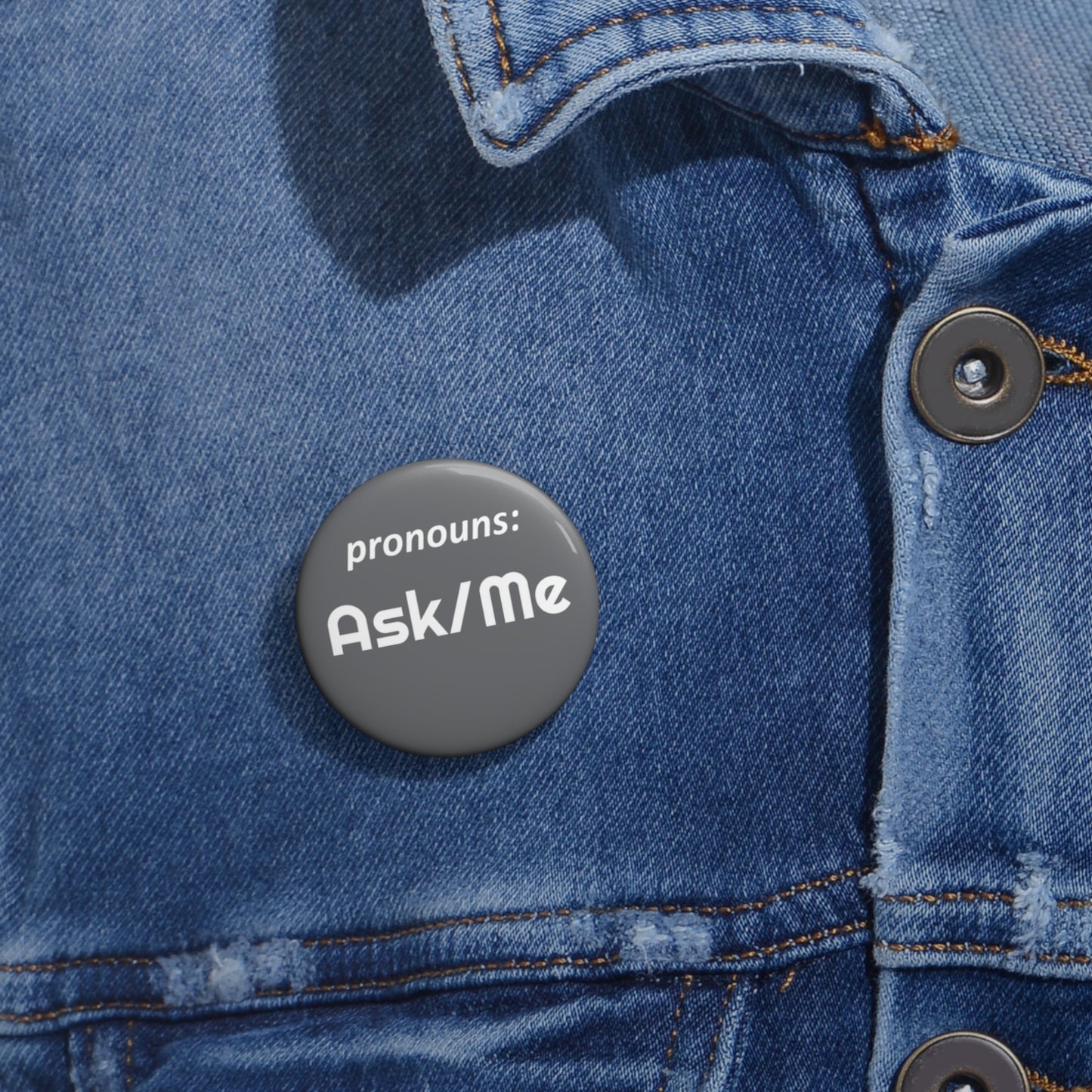 Ask Me | Pronoun Pin | Pride Button