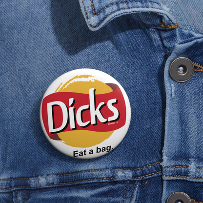 Dick's — Eat a Bag | Funny Parody Pin Button