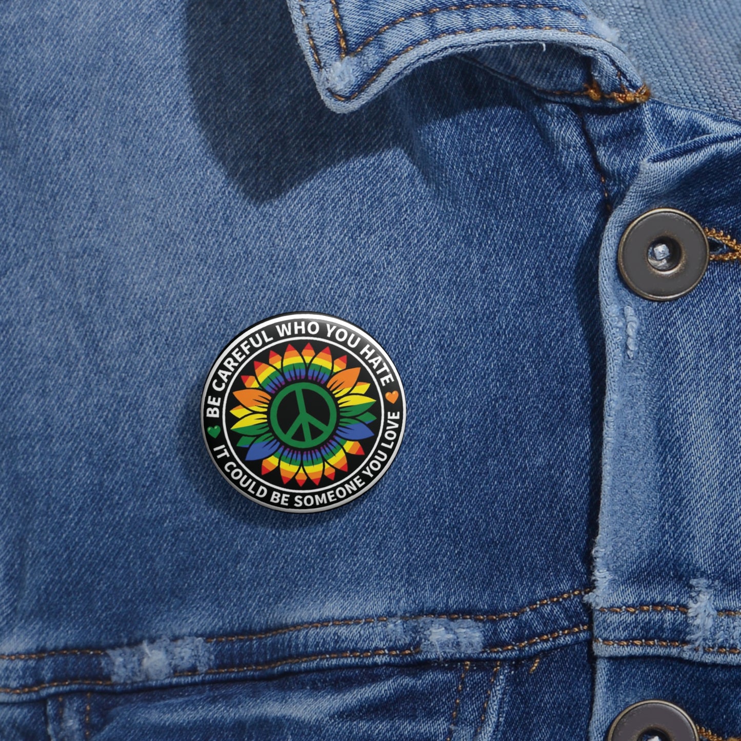 Be Careful Who You Hate | Rainbow Sunflower Peace Pin