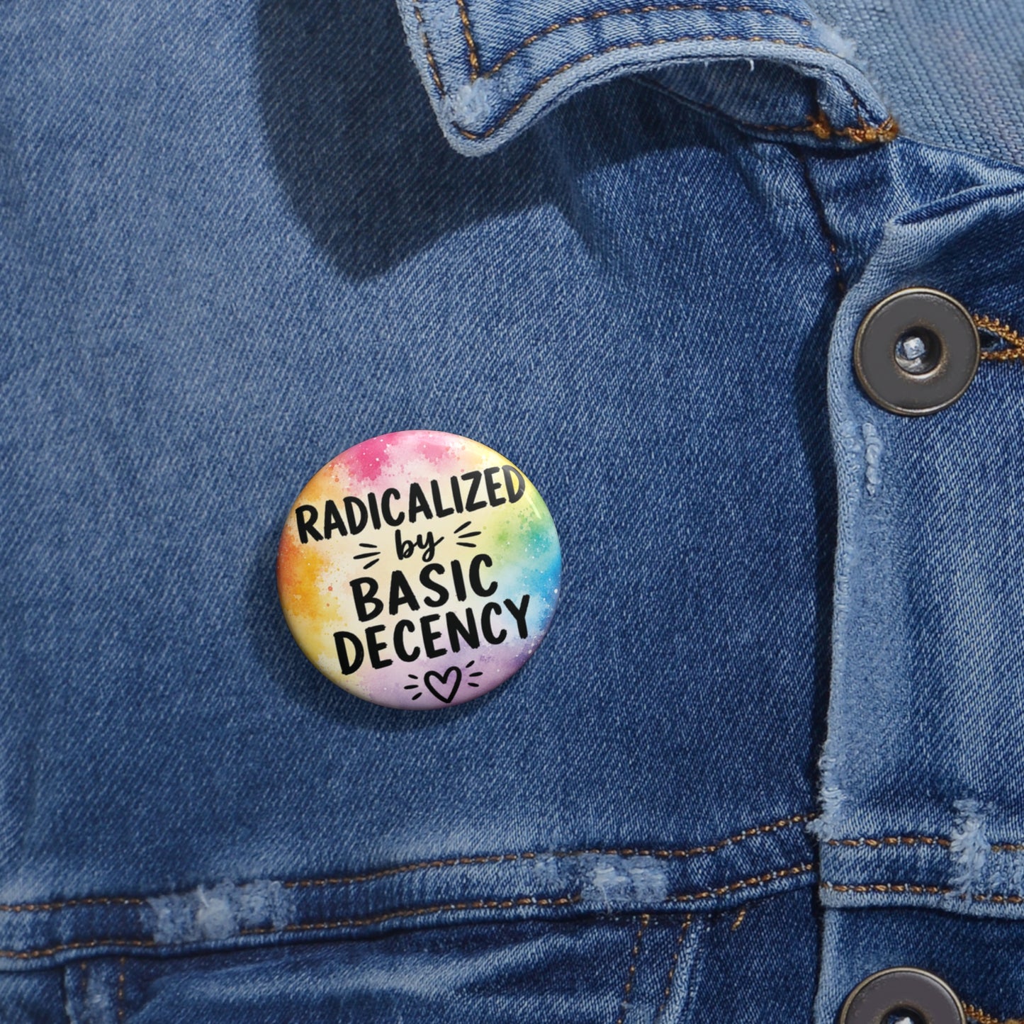 Radicalized by Basic Decency | Watercolor Pin Button