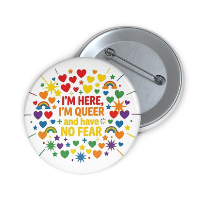I'm Here, I'm Queer, and Have No Fear | Pride Button