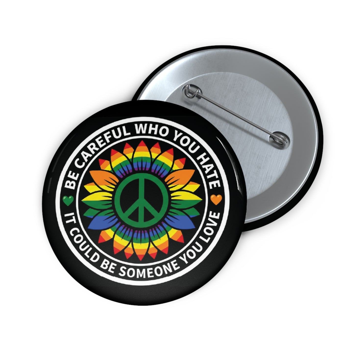 Be Careful Who You Hate | Rainbow Sunflower Peace Pin
