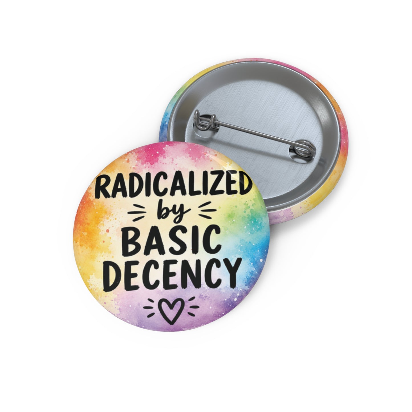 Radicalized by Basic Decency | Watercolor Pin Button